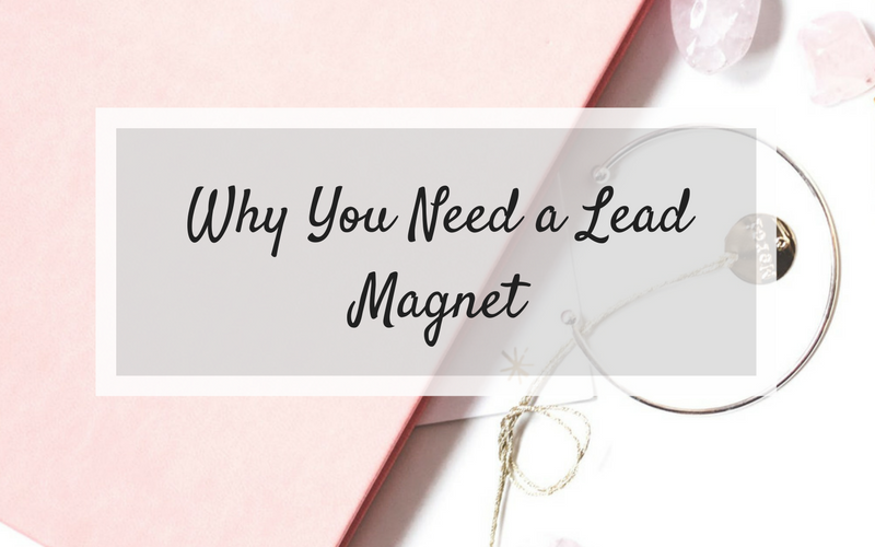Why You Need a Lead Magnet